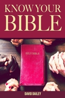 Know Your Bible: A Quick Guide on All Books Explained 1496157214 Book Cover