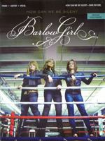 BarlowGirl - How Can We Be Silent 1423435524 Book Cover