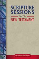 Scripture Sessions on the New Testament (Student Workbook) 0884898679 Book Cover