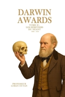 Darwin Awards – Tome 2 : Les Héritiers du Néant (1820 – 1910) (French Edition) B0FLWM99N6 Book Cover
