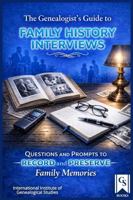 The Genealogist's Guide to Family History Interviews: Questions and Prompts to Record and Preserve Family Memories 1957132167 Book Cover