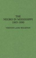 The Negro in Mississippi, 1865-1890 B0000CMTWI Book Cover