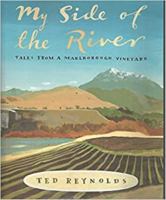 My side of the river: Tales from a Marlborough vineyard 0908877781 Book Cover