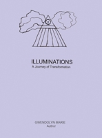 Illuminations: A Journey of Transformation B0CQPMFSX3 Book Cover