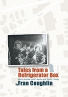 Tales from a Refrigerator Box: More Stories from Liberty and South Loring 1665762659 Book Cover