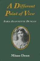 A Different Point of View: Sara Jeannette Duncan 0773507922 Book Cover