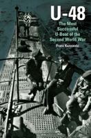 U-48: The Most Successful U-Boat of the Second World War 1848326068 Book Cover