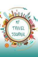 My Travel Journal: Travel Journal and Planner for 6 Trips with Checklist, Itineraries, Journal Entries, and Sketch and Photo Pages 1981965521 Book Cover