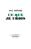 Ce que je crois 2246805716 Book Cover