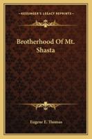 Brotherhood Of Mt. Shasta 1162932732 Book Cover