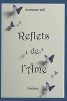 REFLETS DE L'ÂME: Poésies (French Edition) B0DTPHD2HR Book Cover