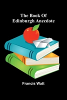 The Book Of Edinburgh Anecdote 9367248512 Book Cover
