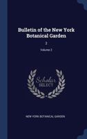 Bulletin of the New York Botanical Garden: 2; Volume 2 1340277204 Book Cover