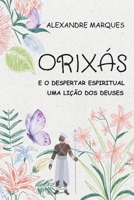 Orixás e o Despertar Espiritual: Uma Lição dos Deuses (Portuguese Edition) B0DRCPB6LZ Book Cover