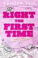 Right the First Time (Shafer U) B0DQRF25R2 Book Cover
