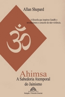 Ahimsa: A Sabedoria Atemporal do Jainismo (Portuguese Edition) B0DYBNR7YB Book Cover