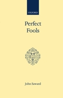 Perfect Fools: Folly for Christ's Sake in Catholic and Orthodox Spirituality (Oxford Scholarly Classics) 019213230X Book Cover