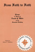 From Faith to Faith, Essays in Honor of Donald G Miller, on His Seventieth Birthday: Essays in Honor of Donald G. Miller on His Seventieth Birthday (Pittsburgh Theological Monograpnhs, No 31) 0915138387 Book Cover
