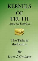 Kernels of Truth Special Edition: The Tithe is the Lord's 1530351952 Book Cover