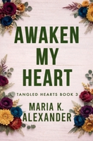 Awaken My Heart (Tangled Hearts) B0HCK3TY3R Book Cover
