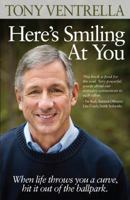 Here's Smiling at You: When Life Throws You a Curve, Hit It Out of the Ballpark. 0971411824 Book Cover