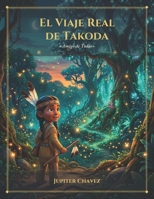 El Viaje Real de Takoda: Amigo de Todos: Una historia de raíces, valentía y pertenencia (Spanish Edition) B0H44GDD84 Book Cover