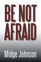 Be Not Afraid 1477107355 Book Cover