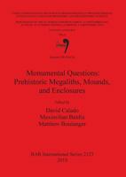 Session C68 (Part II): Monumental Questions: Prehistoric Megaliths, Mounds, and Enclosures 1407306642 Book Cover