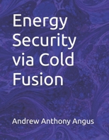 Energy Security via Cold Fusion B0DRGTKSLG Book Cover