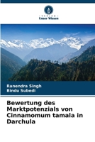 Bewertung des Marktpotenzials von Cinnamomum tamala in Darchula (German Edition) 6209364489 Book Cover