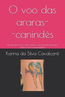 O voo das araras-canindés: Um encontro com o amor-próprio, com um amor de outras vidas e com a espiritualidade (Portuguese Edition) B0FBRTWTWP Book Cover