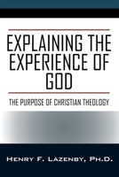 Explaining the Experience of God: The Purpose of Christian Theology 197723769X Book Cover