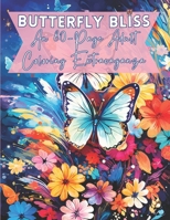 Butterfly Bliss: An 80-Page Adult Coloring Extravaganza: Adult Stress Relief Coloring Book B0CQK61MGW Book Cover