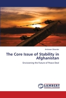 The Core Issue of Stability in Afghanistan: Envisioning the Future of Peace Deal 6200441804 Book Cover