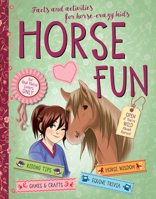 Horse Fun: Facts and Activities for Horse-Crazy Kids 1570769087 Book Cover