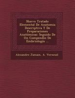 Nouveau Traite Élémentaire D'Anatomie Descriptive Et de Préparations Anatomiques 1249636833 Book Cover