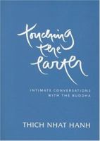 Touching the Earth: Intimate Conversations with the Buddha 1888375876 Book Cover