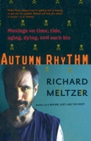 Autumn Rhythm: Musings on Time, Tide, Aging, Dying, and Such Biz 0306813815 Book Cover