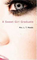 A Sweet Girl Graduate 1499562756 Book Cover