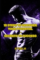 15 Steps To Discover Your Potential: Secrets To Success B0CFZ8BF28 Book Cover