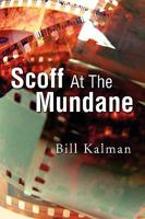Scoff At The Mundane 1441569723 Book Cover