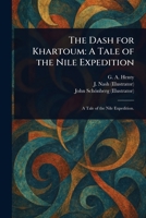 The Dash for Khartoum: A Tale of the Nile Expedition 1023160935 Book Cover