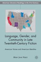 Language, Gender, and Community in Late Twentieth-Century Fiction: American Voices and American Identities 0230110452 Book Cover