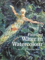 Painting Water in Watercolour 0715316389 Book Cover