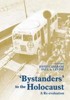 Bystanders to the Holocaust: A Re-evaluation 0714682438 Book Cover