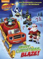Merry Christmas, Blaze! (Blaze and the Monster Machines) 0399553037 Book Cover