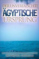 Der unverfälschte ägyptische Ursprung 1793017344 Book Cover
