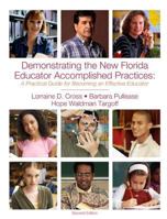 Demonstrating the New Florida Educator Accomplished Practices: A Practical Guide to Becoming an Effective Educator 125676146X Book Cover