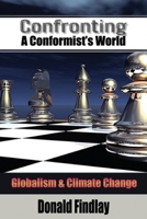 Confronting A Conformist's World: Globalism and Climate Change B08YQCP6QH Book Cover