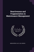 Reactiveness and fragmentation in maintenance management 1378180615 Book Cover